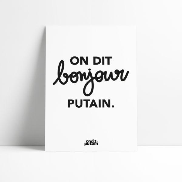 AFFICHE A4 - 21x29.7CM - ON DIT PUTAIN