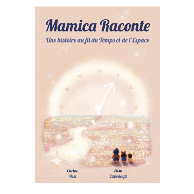 LIVRE KIDS - MAMICA RACONTE UNE HISTOIRE DE TEMPS ET D'ESPACE