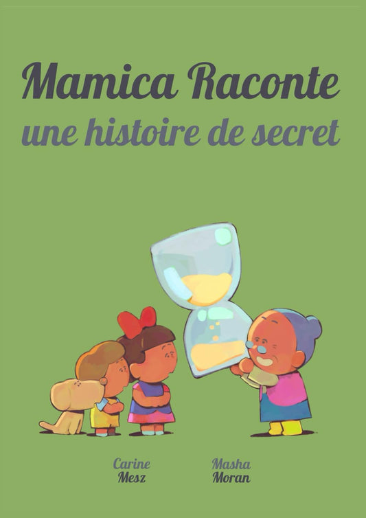 LIVRE KIDS - MAMICA RACONTE UNE HISTOIRE DE SECRET