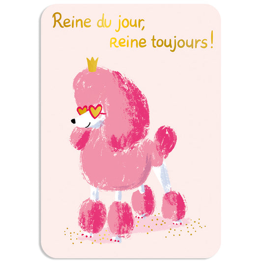 CARTE POSTALE - REINE D'UN JOUR REINE DE TOUJOURS - CARTES D'ART