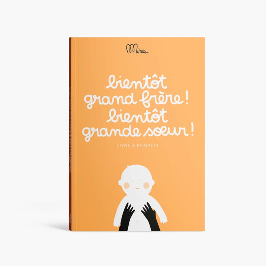 LIVRE A COMPLETER - BIENTOT GRAND FRERE / GRANDE SOEUR - MINUS EDITIONS