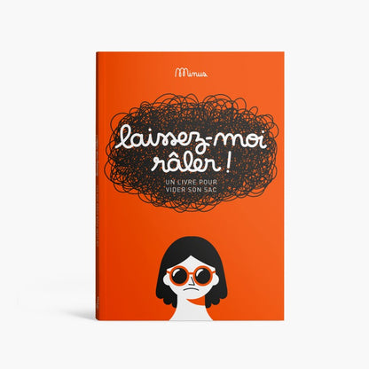 LIVRE A COMPLETER - LAISSEZ MOI RÂLER - MINUS EDITIONS