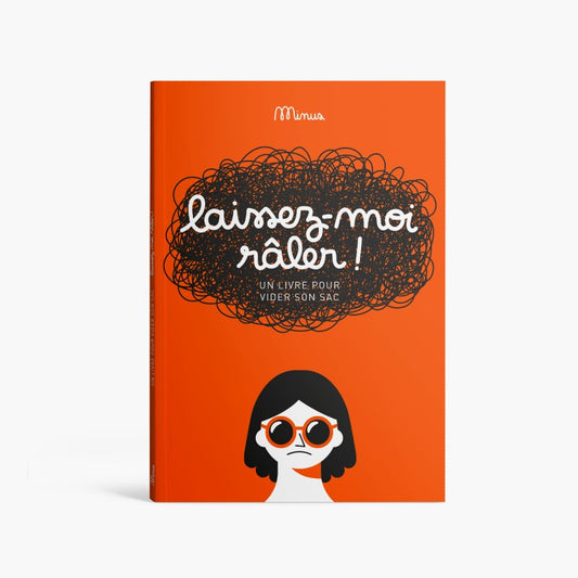 LIVRE A COMPLETER - LAISSEZ MOI RÂLER - MINUS EDITIONS